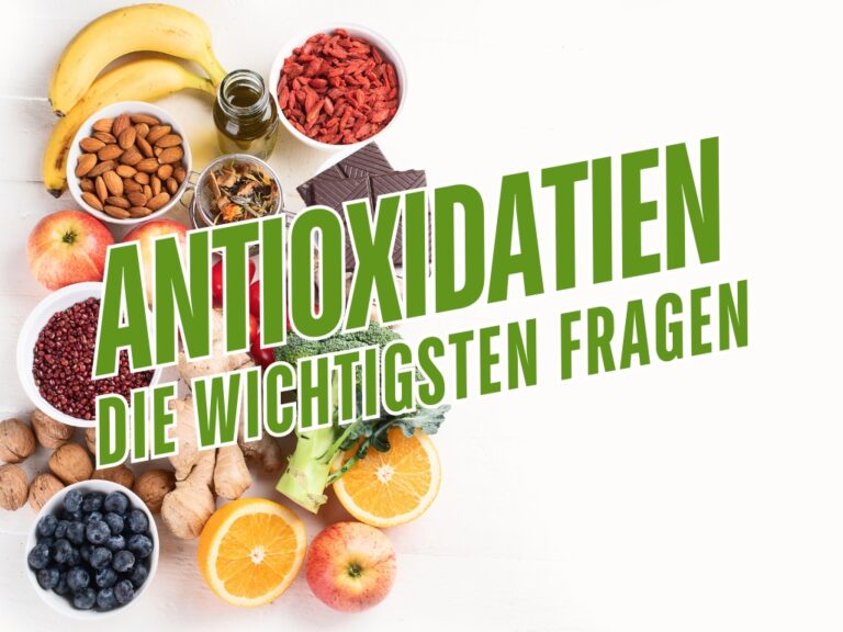 Wichtige Fragen und Antworten zu Antioxidantien und deren Wirkung